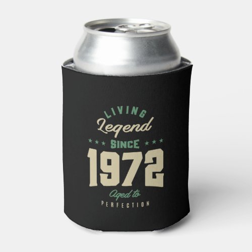 Legends Since 1972 Birthday Gift Can Cooler