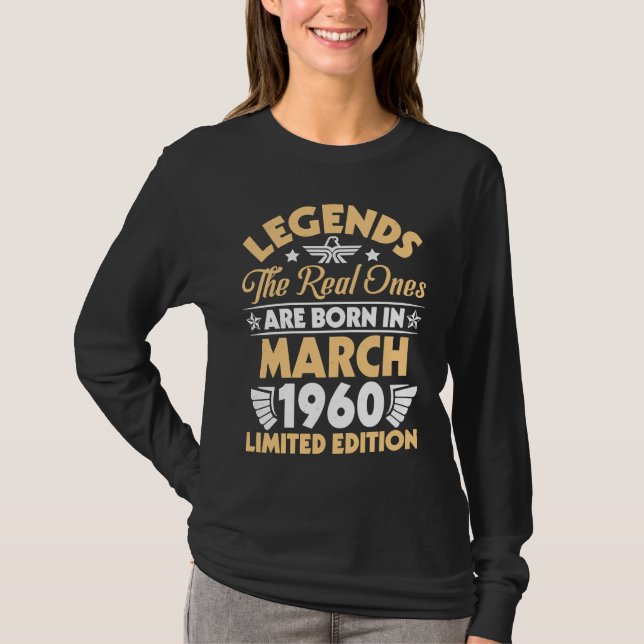 Legends The Real Ones Are Born In March 1960 T-Shirt (Front)