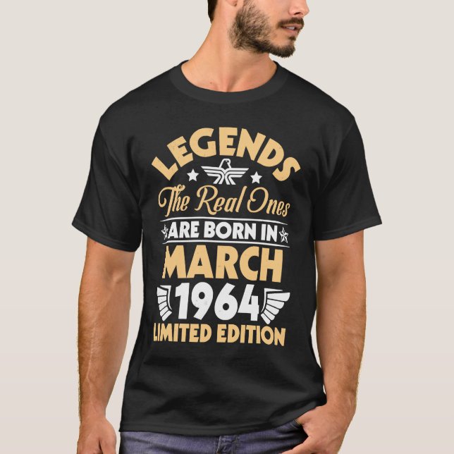 Legends The Real Ones Are Born In March 1964 T-Shirt (Front)