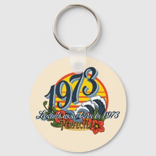 legends were born in 1973 button keychain