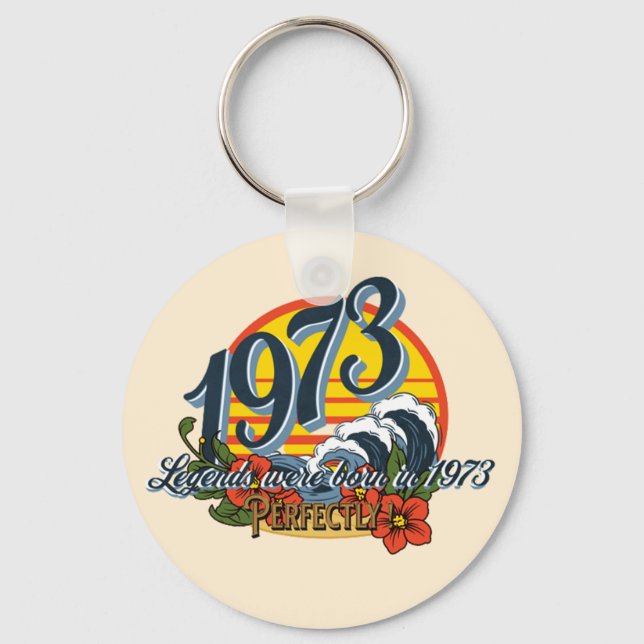 legends were born in 1973 button keychain (Front)