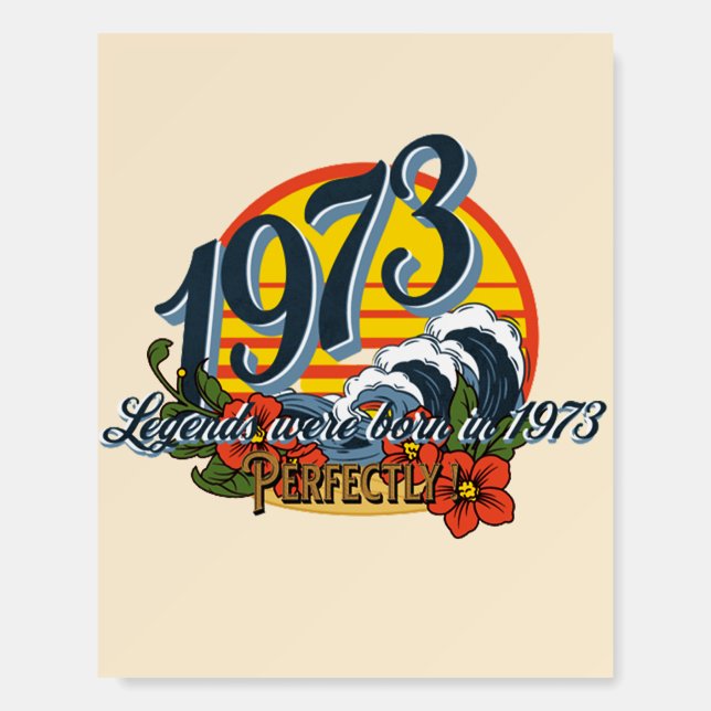 legends were born in 1973 foam board (Front)