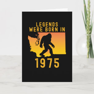 Legends Were Born In 1975 Retro Bigfoot Card