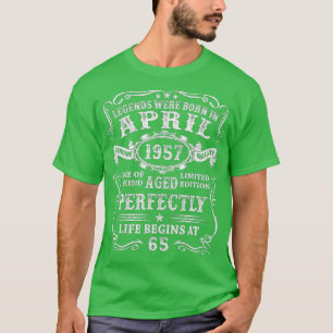 Legends Were Born In April 1957 65 Years Old Birth T-Shirt