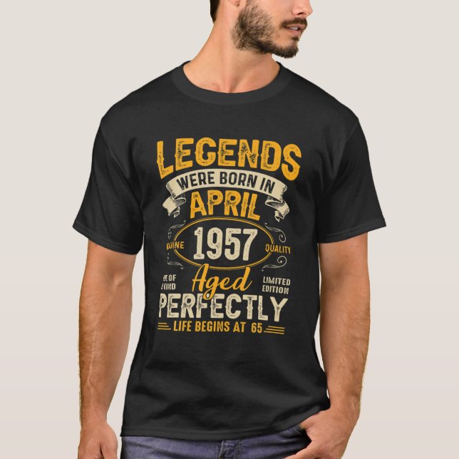 Legends Were Born In April 1957 65Th Birthday T-Shirt (Front)