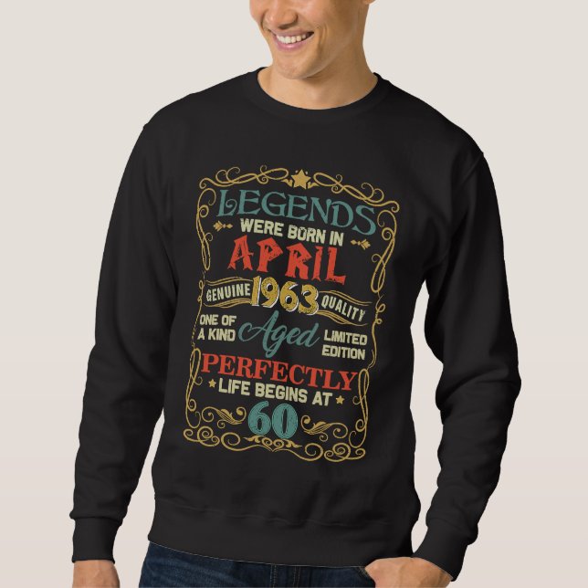 Legends Were Born In April 1963 60th Birthday Sweatshirt (Front)