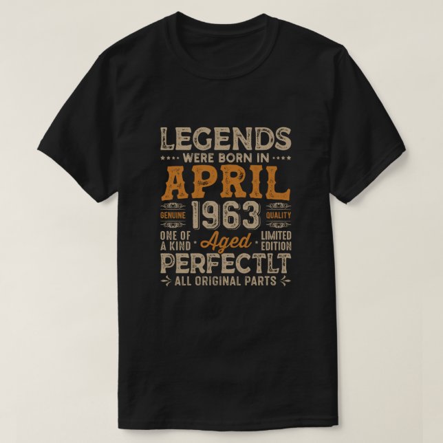 Legends Were Born in April 1963, birthday tshirts (Design Front)