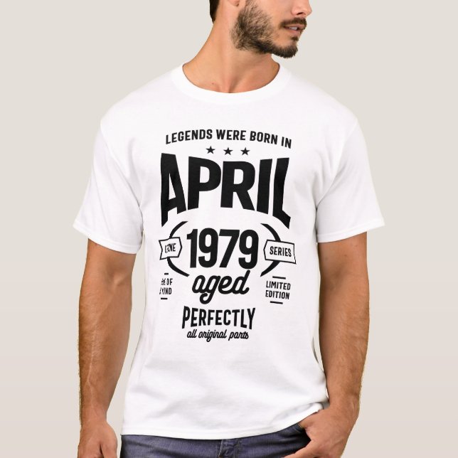 Legends Were Born in April 1979 Birthday T-Shirt (Front)