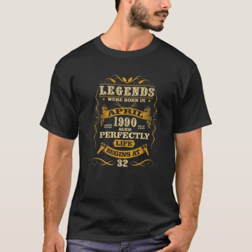 Legends Were Born In April 1990 32Nd Birthday 32 Y T_Shirt