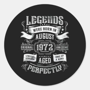 Legends Were Born In August 1972 Classic Round Sticker