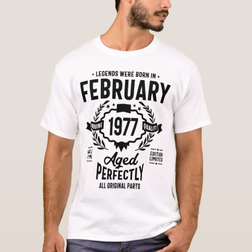 Legends Were Born in February 1977 Birthday T_Shirt