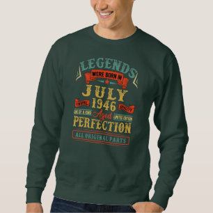 Legends Were Born In July 1946 76th Birthday 76 Sweatshirt