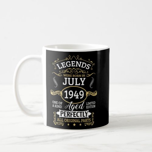 Legends Were Born In July 1949 74th Birthday 74 Ye Coffee Mug