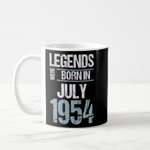 Legends Were Born in July 1954 Birthday  Coffee Mug