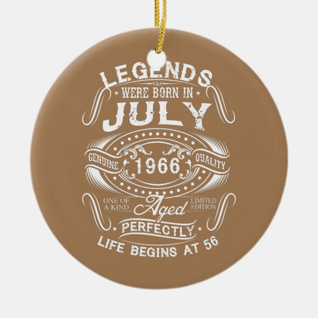 Legends Were Born In July 1966 56 Years Old 56th Ceramic Ornament (Front)