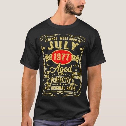 Legends Were Born In July 1977 44th Birthday Gifts T_Shirt