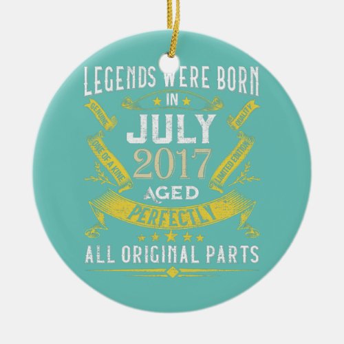 Legends Were Born in July 2017 5 Years Old 5 Ceramic Ornament