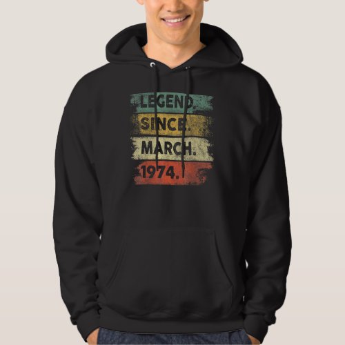 Legends Were Born In March 1974 48th Birthday Hoodie