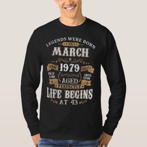 Legends Were Born In March 1979 43rd Birthday T_Shirt