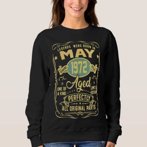 Legends Were Born In May 1972 50th Birthday Sweatshirt