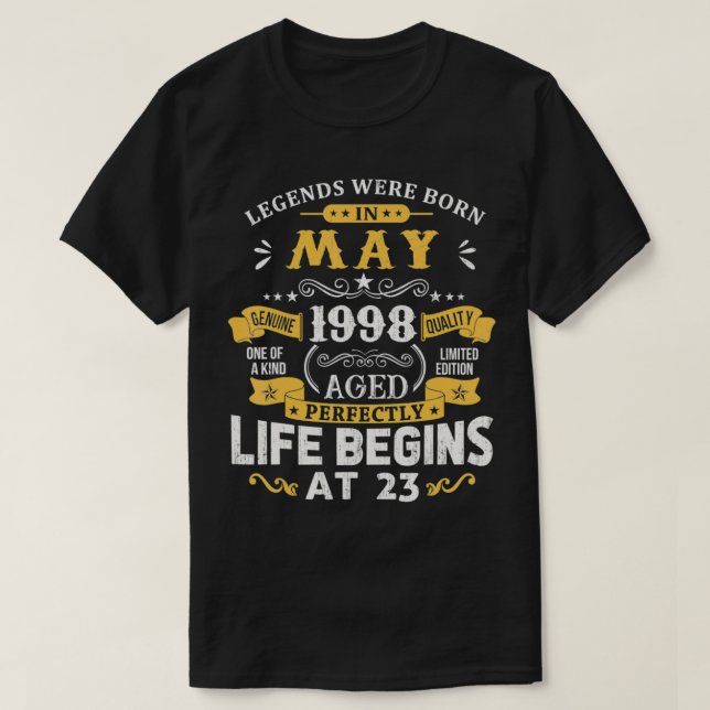 Legends Were Born In May 1998  23rd Birthday  T-Shirt (Design Front)