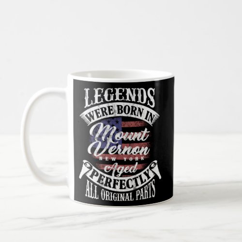 Legends Were Born In Mount Vernon New York Happy Coffee Mug
