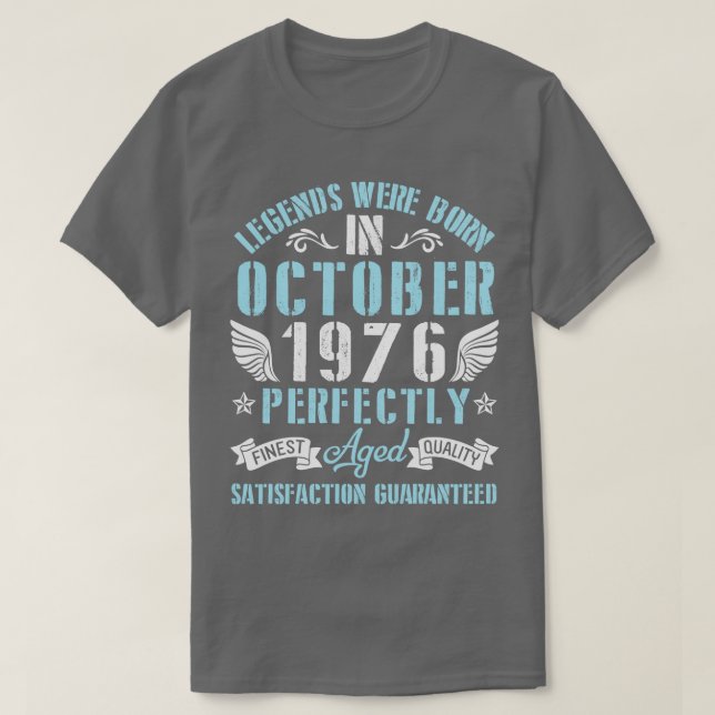 Legends Were Born In October 1976 Perfectly Aged H T-Shirt (Design Front)