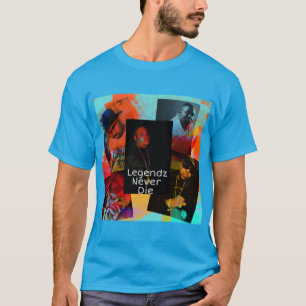 LEGENDZ NEVER DIE T-Shirt