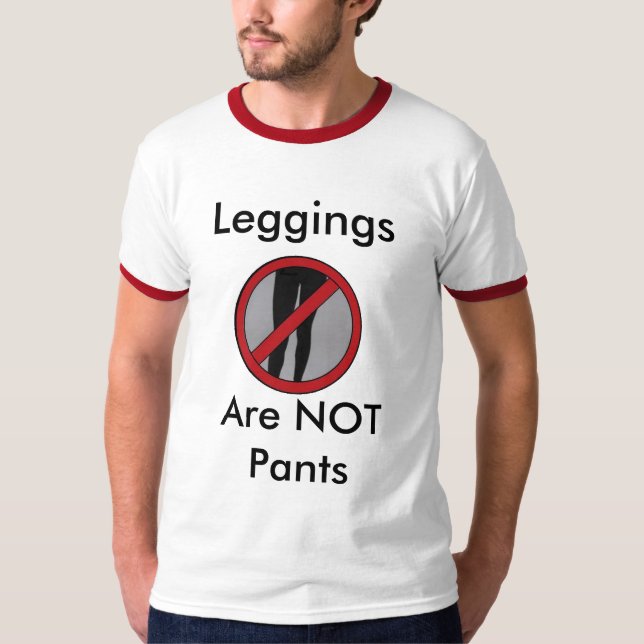 Leggings Are NOT Pants T-Shirt (Front)
