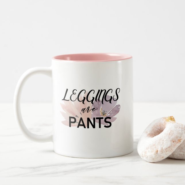 Leggings are Pants Two-Tone Coffee Mug (With Donut)