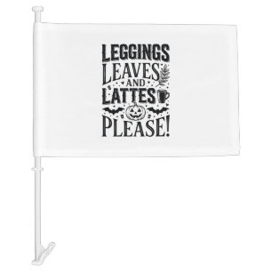 Leggings Leaves Lattes Halloween Fall Coffee Desig Car Flag