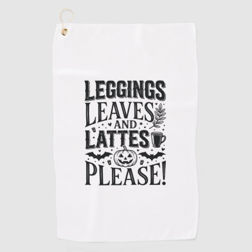 Leggings Leaves Lattes Halloween Fall Coffee Desig Golf Towel