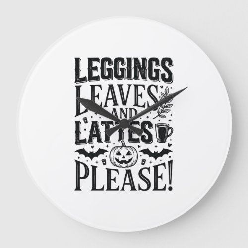 Leggings Leaves Lattes Halloween Fall Coffee Desig Large Clock