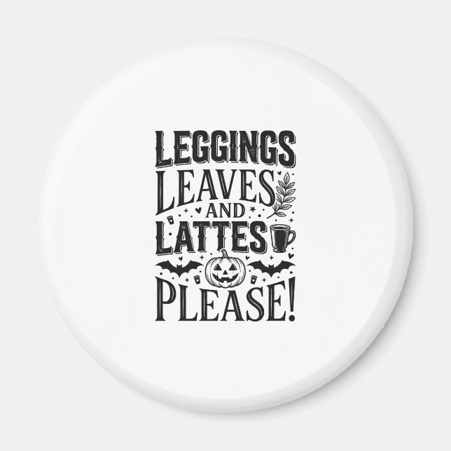 Leggings Leaves Lattes Halloween Fall Coffee Desig Magnet (Front)