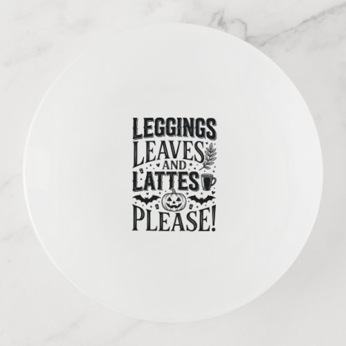 Leggings Leaves Lattes Halloween Fall Coffee Desig Trinket Tray