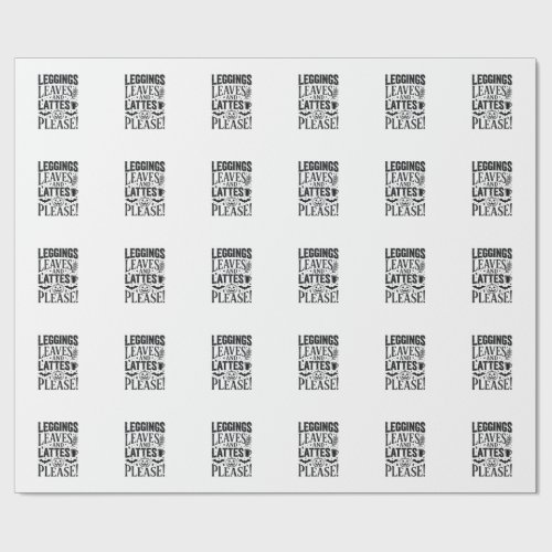 Leggings Leaves Lattes Halloween Fall Coffee Desig Wrapping Paper