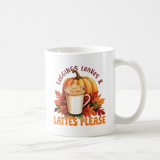 Leggings, Leaves & Lattes Please – Fall Aesthetic Coffee Mug (Right)