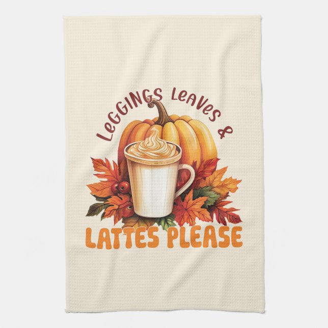 Leggings, Leaves & Lattes Please – Fall Aesthetic Kitchen Towel (Vertical)