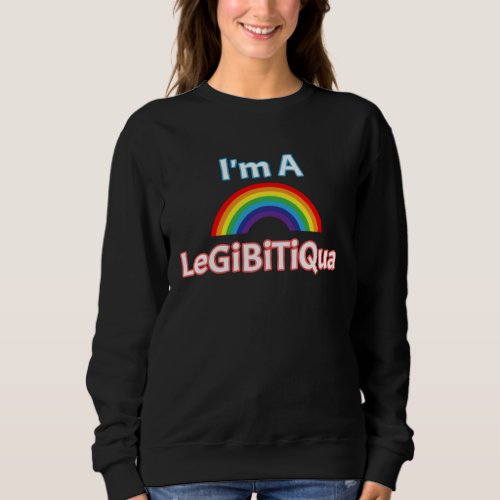 Legibitiqua LGBTQ Sounded Out Rainbow  Social Medi Sweatshirt