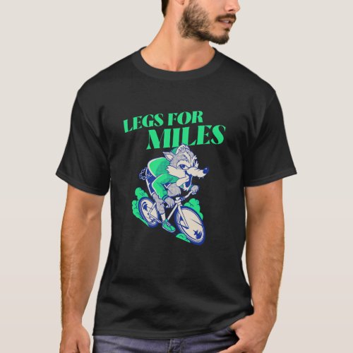 Legs for Miles Cycling Workout T_Shirt