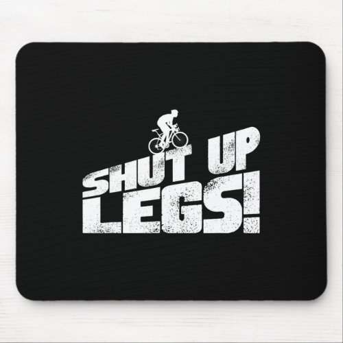 Legs Shut Up Bicycle Cycling Leg Workout Cardio Gi Mouse Pad