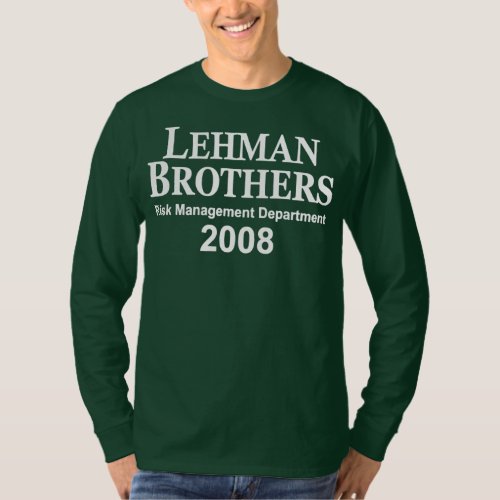 Lehman Brothers Risk Management Department 2008 T_Shirt