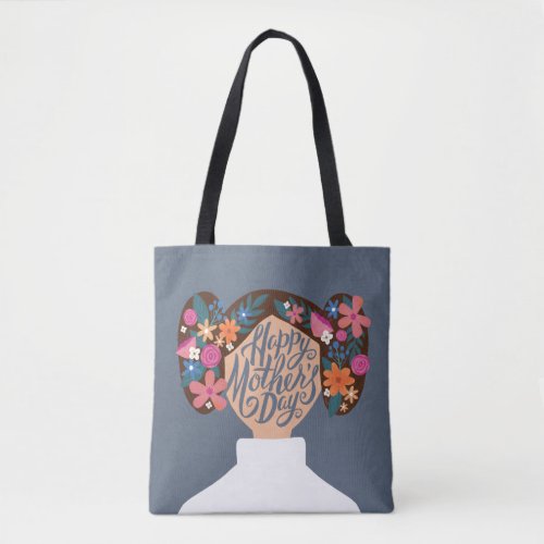 Leia _ Happy Mothers Day Tote Bag