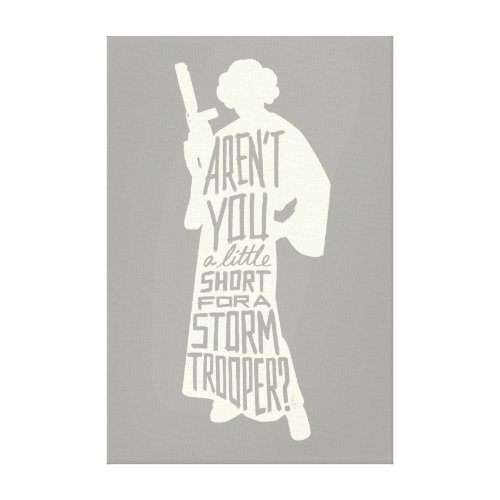 Leia Stormtrooper Typography Quote Canvas Print