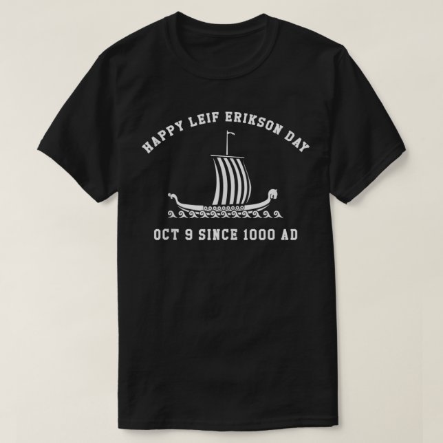 Leif Erikson  Raven Oct 9 Since 1000 AD Leif Eriks T-Shirt (Design Front)