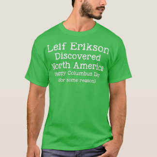 Leif Erikson who discovered North America Happy Co T-Shirt