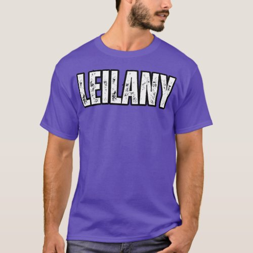 Leilany Name Gift Birthday Holiday Anniversary T_Shirt