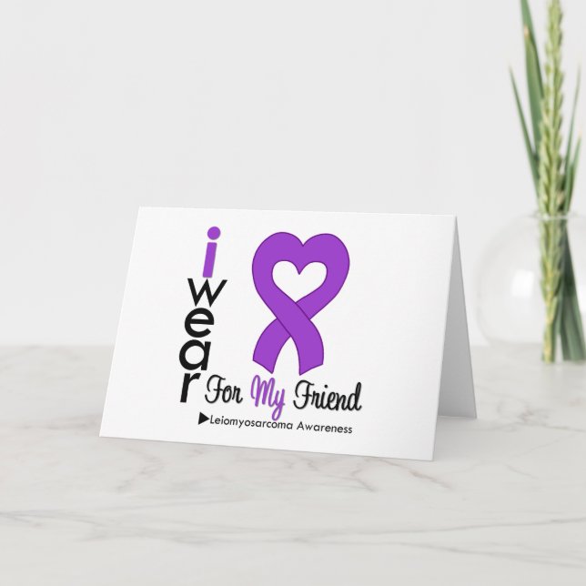 Leiomyosarcoma I Wear Purple Ribbon For My Friend Card (Front)