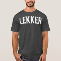 Lekker Dutch Saying  Holland  Netherlands  (2)