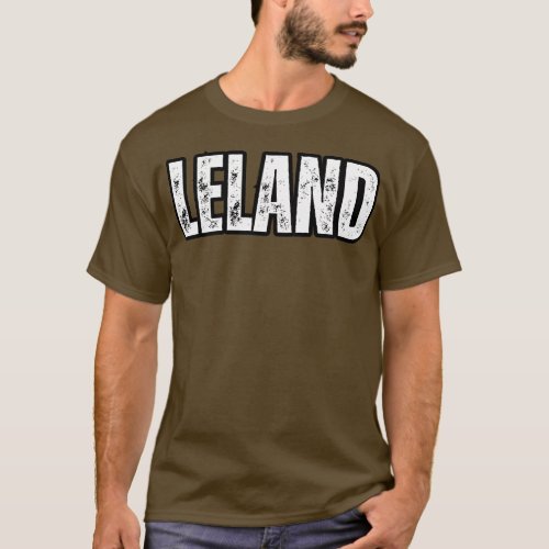Leland Name Gift Birthday Holiday Anniversary T_Shirt